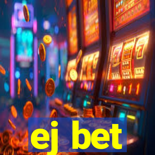 ej bet